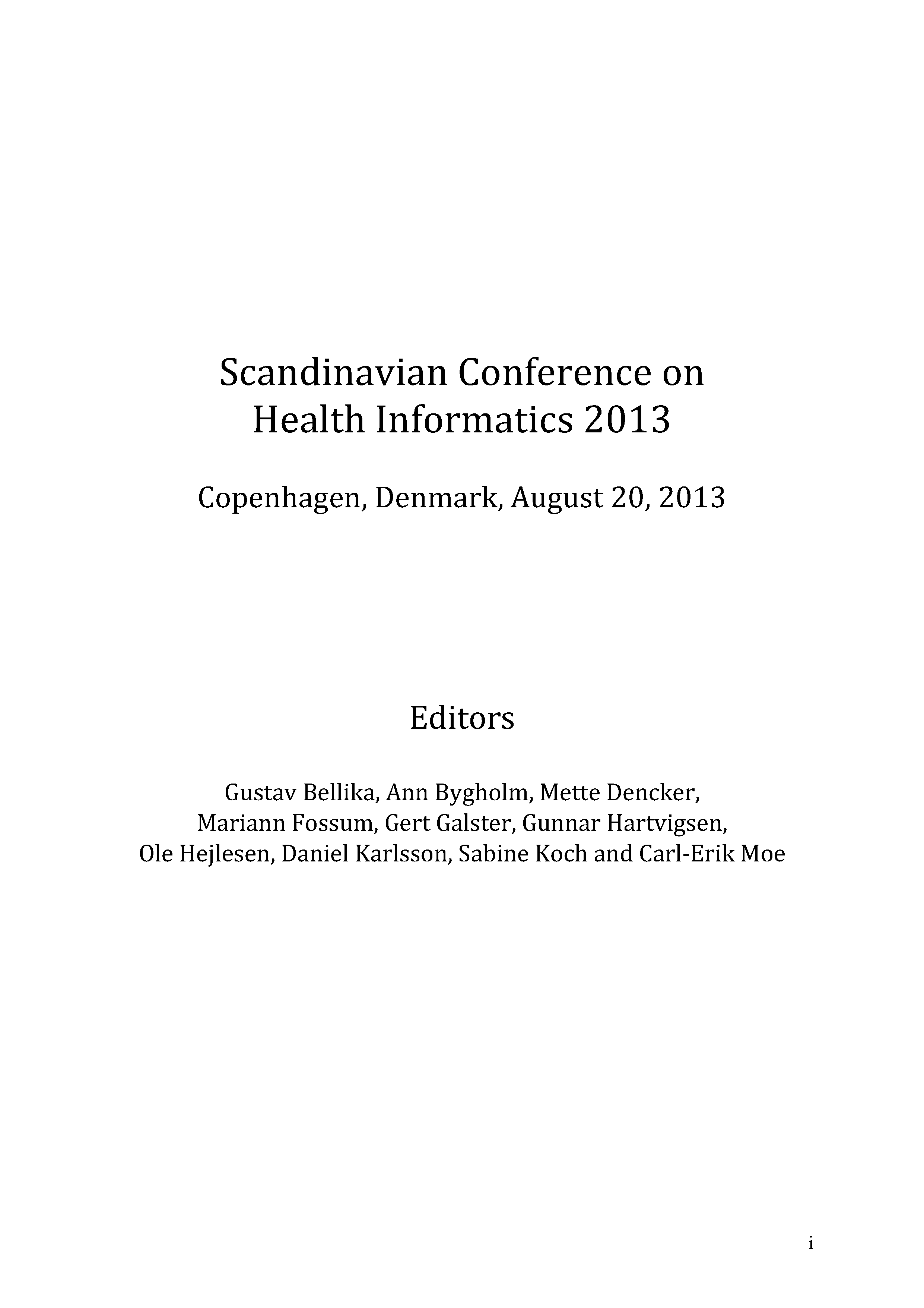 					View Scandinavian Conference on Health Informatics 2013; Copenhagen; Denmark; August 20; 2013
				