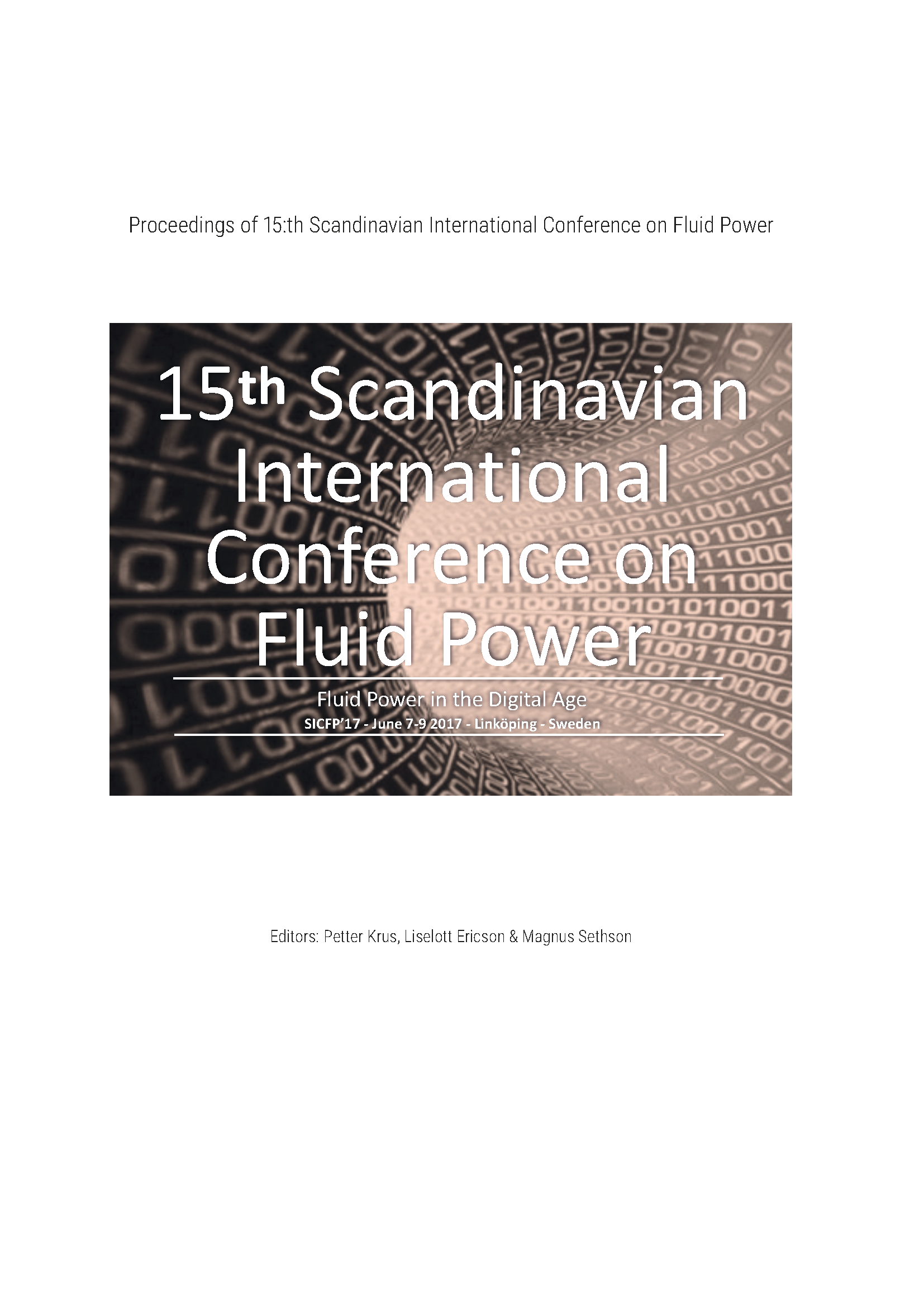 					View Proceedings of 15:th Scandinavian International Conference on Fluid Power, June 7-9, 2017, Linköping, Sweden
				