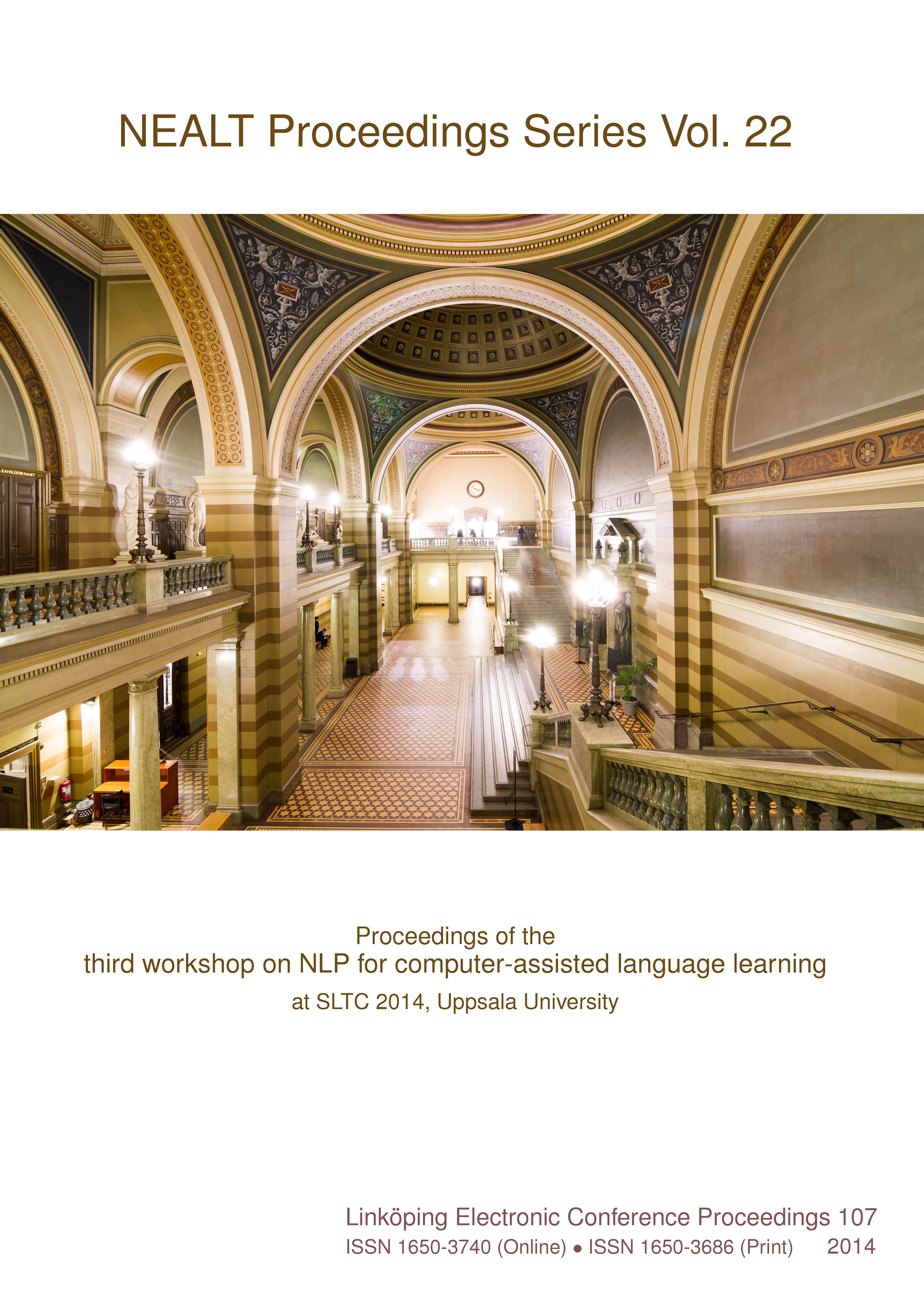 					View Proceedings of the third workshop on NLP for computer-assisted language learning at SLTC 2014, Uppsala University
				
