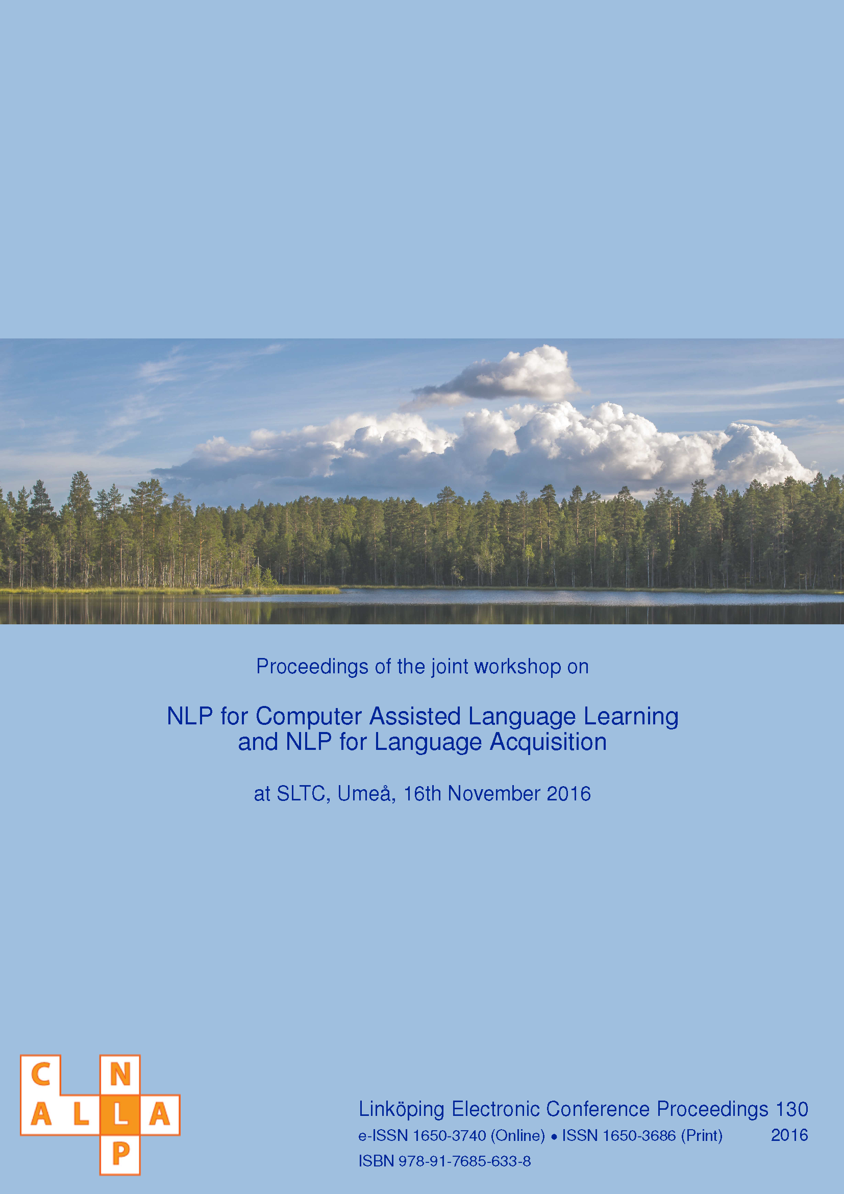 					View Proceedings of the joint workshop on NLP for Computer Assisted Language Learning and NLP for Language Acquisition at SLTC, Umeå, 16th November 2016
				