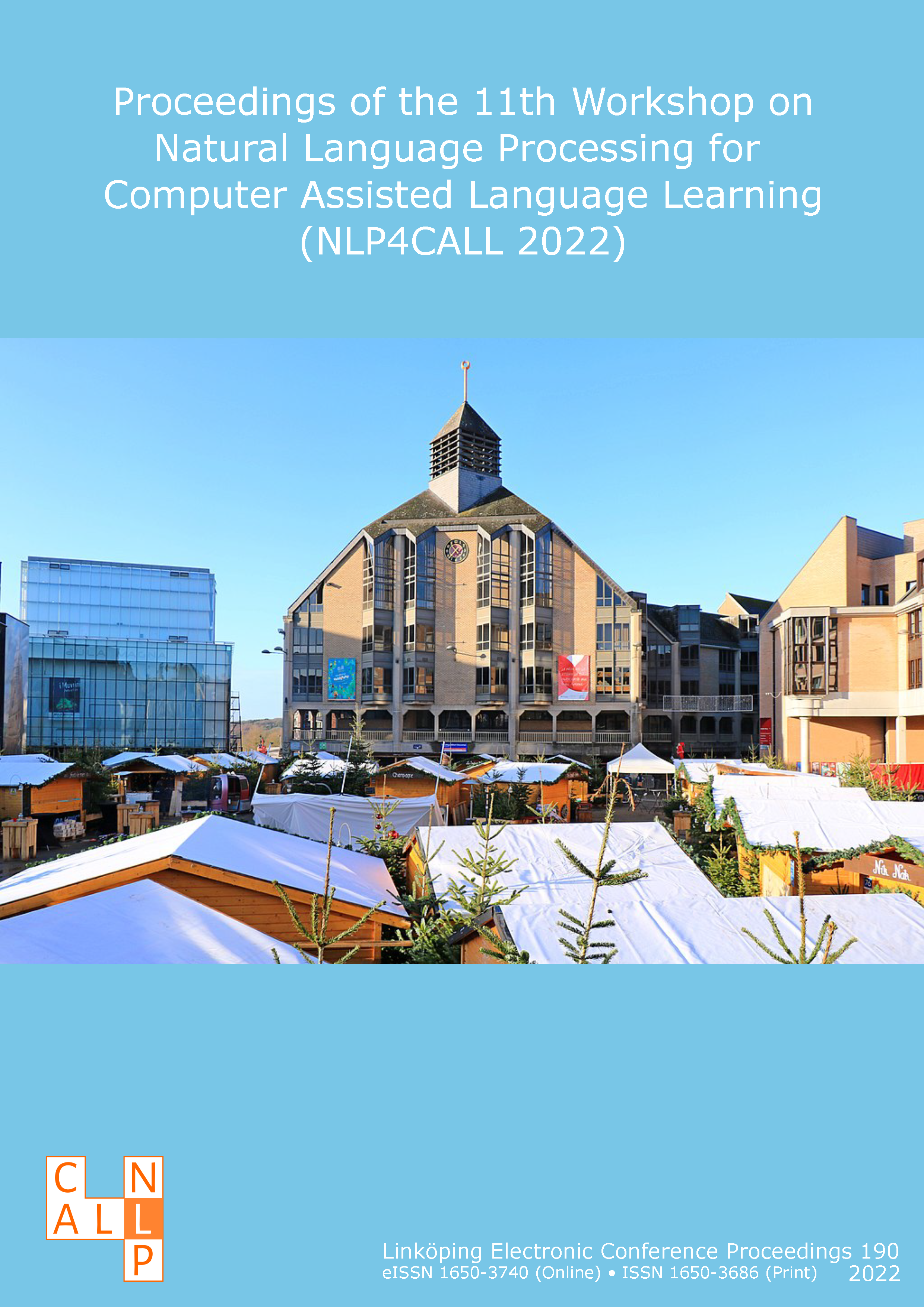 					View Proceedings of the 11th Workshop on Natural Language Processing for Computer-Assisted Language Learning (NLP4CALL 2022) 
				