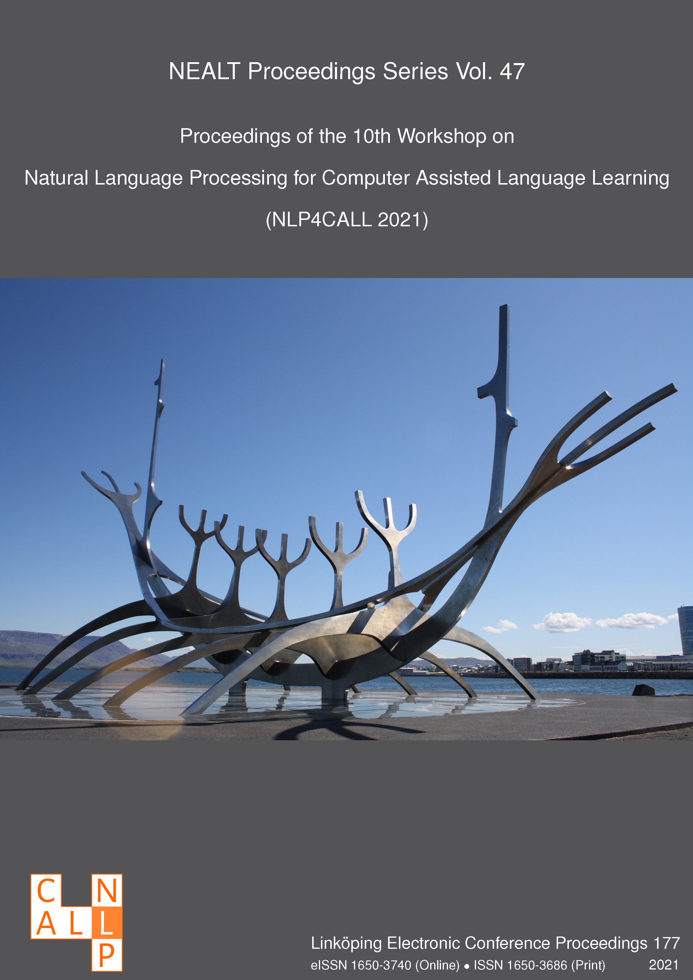 					View Proceedings of the 10th Workshop on Natural Language Processing for Computer Assisted Language Learning (NLP4CALL 2021)
				