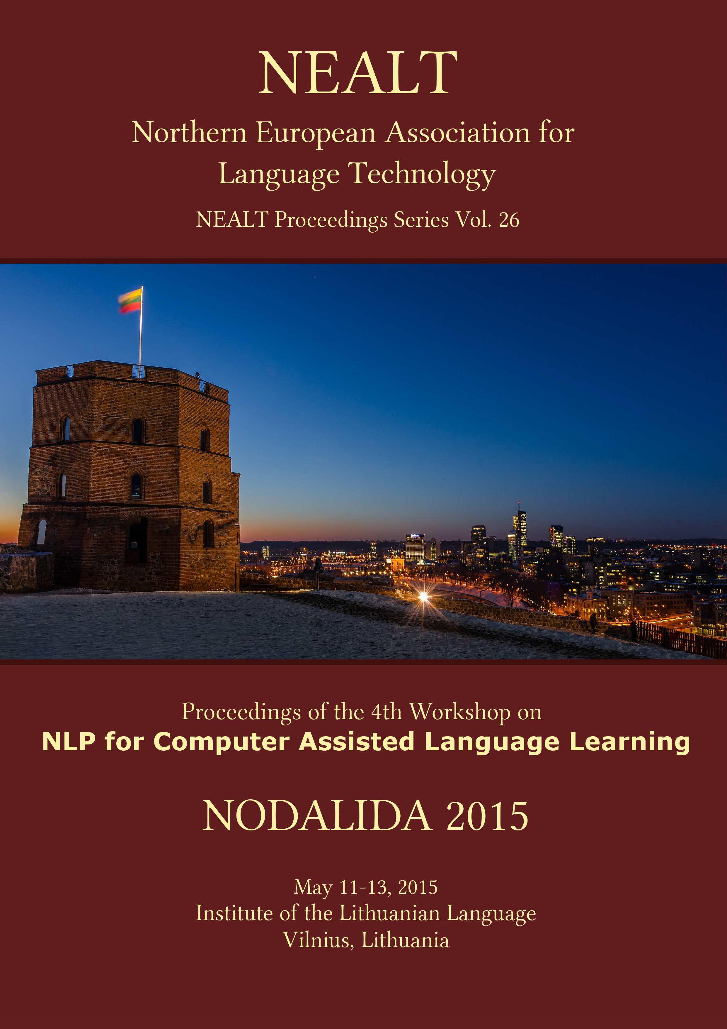 					View Proceedings of the 4th workshop on NLP for Computer Assisted Language Learning at NODALIDA 2015, Vilnius, 11th May, 2015
				
